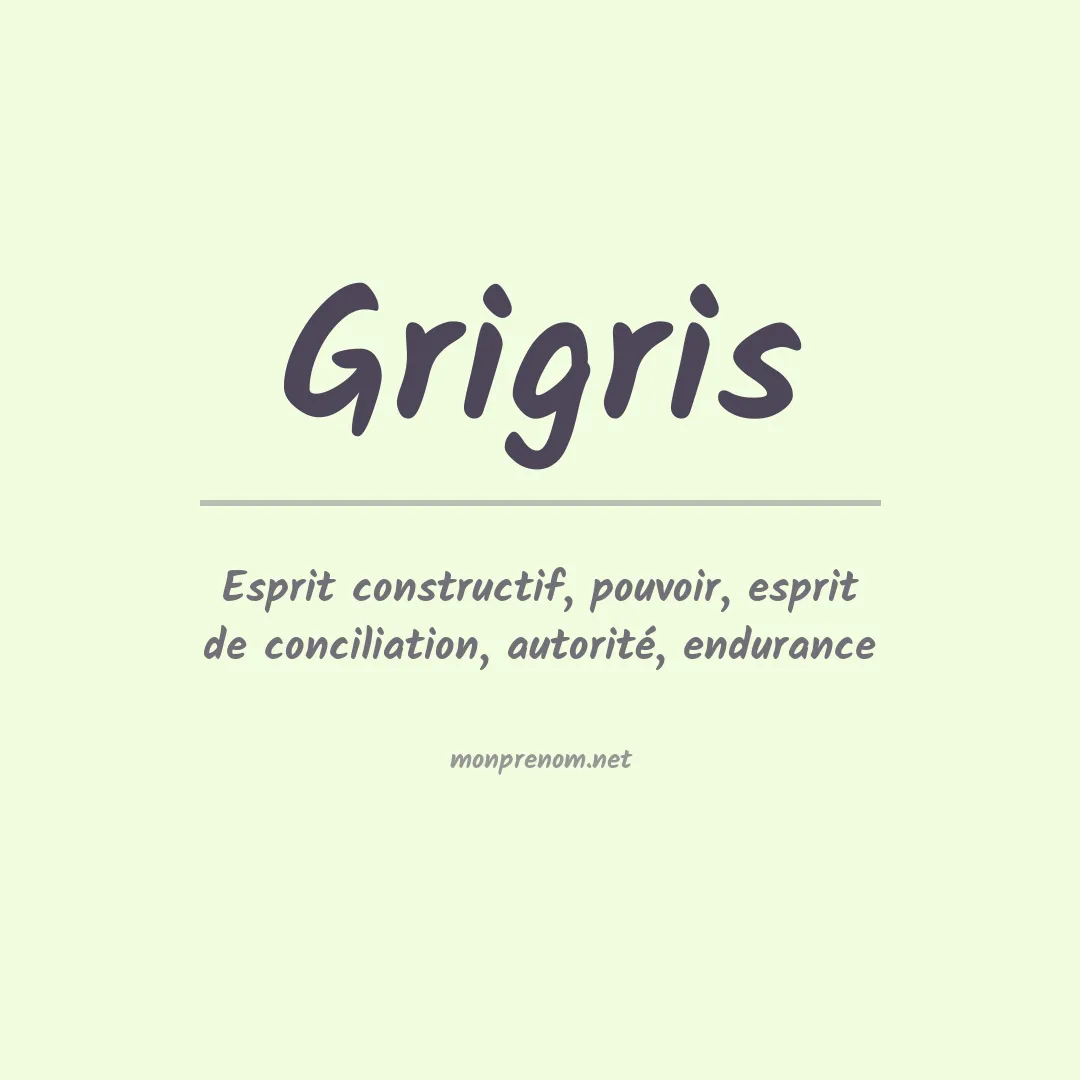 Signification du prénom Grigris