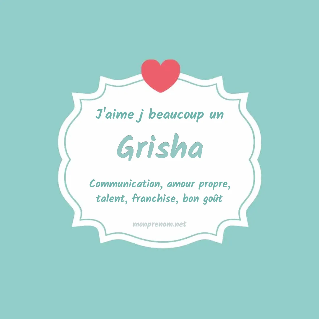 J'aime beaucoup Grisha