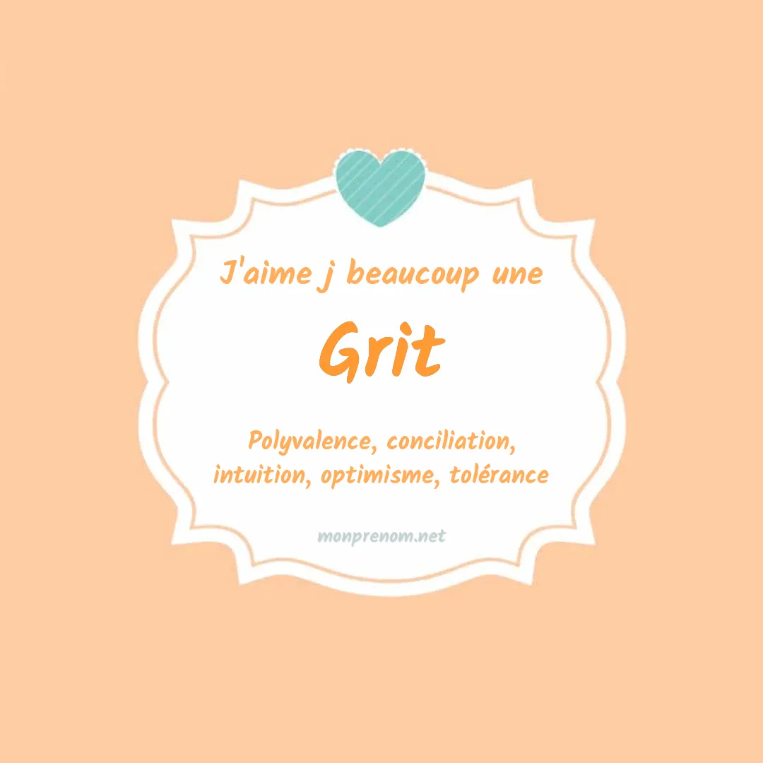 J'aime beaucoup Grit