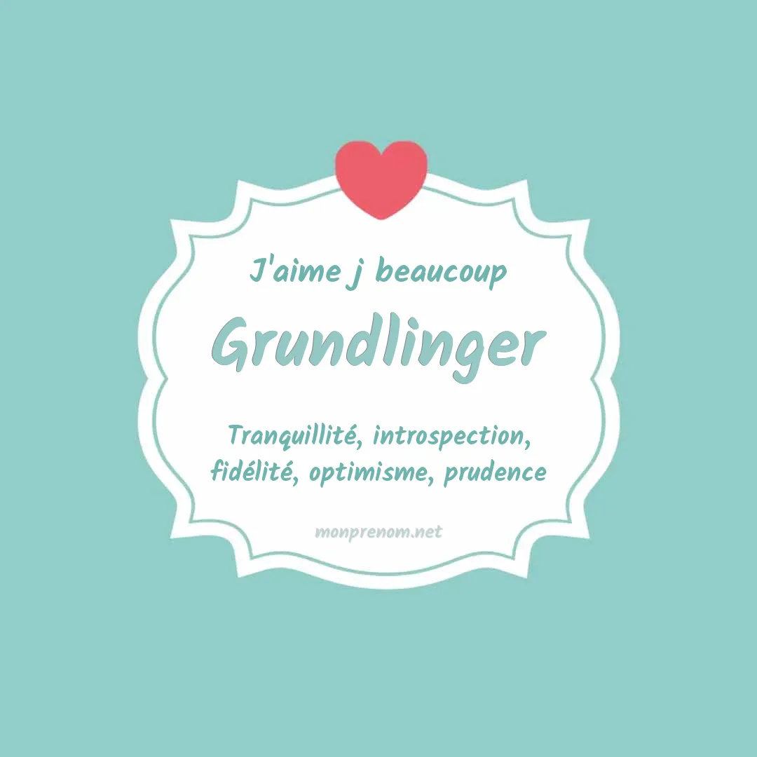 J'aime beaucoup Grundlinger