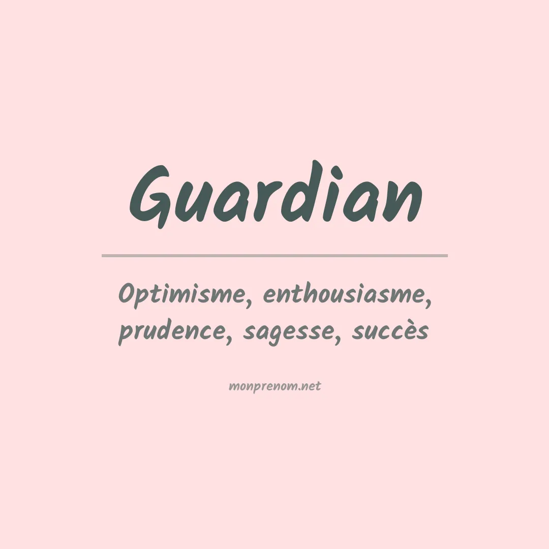 Signification du prénom Guardian