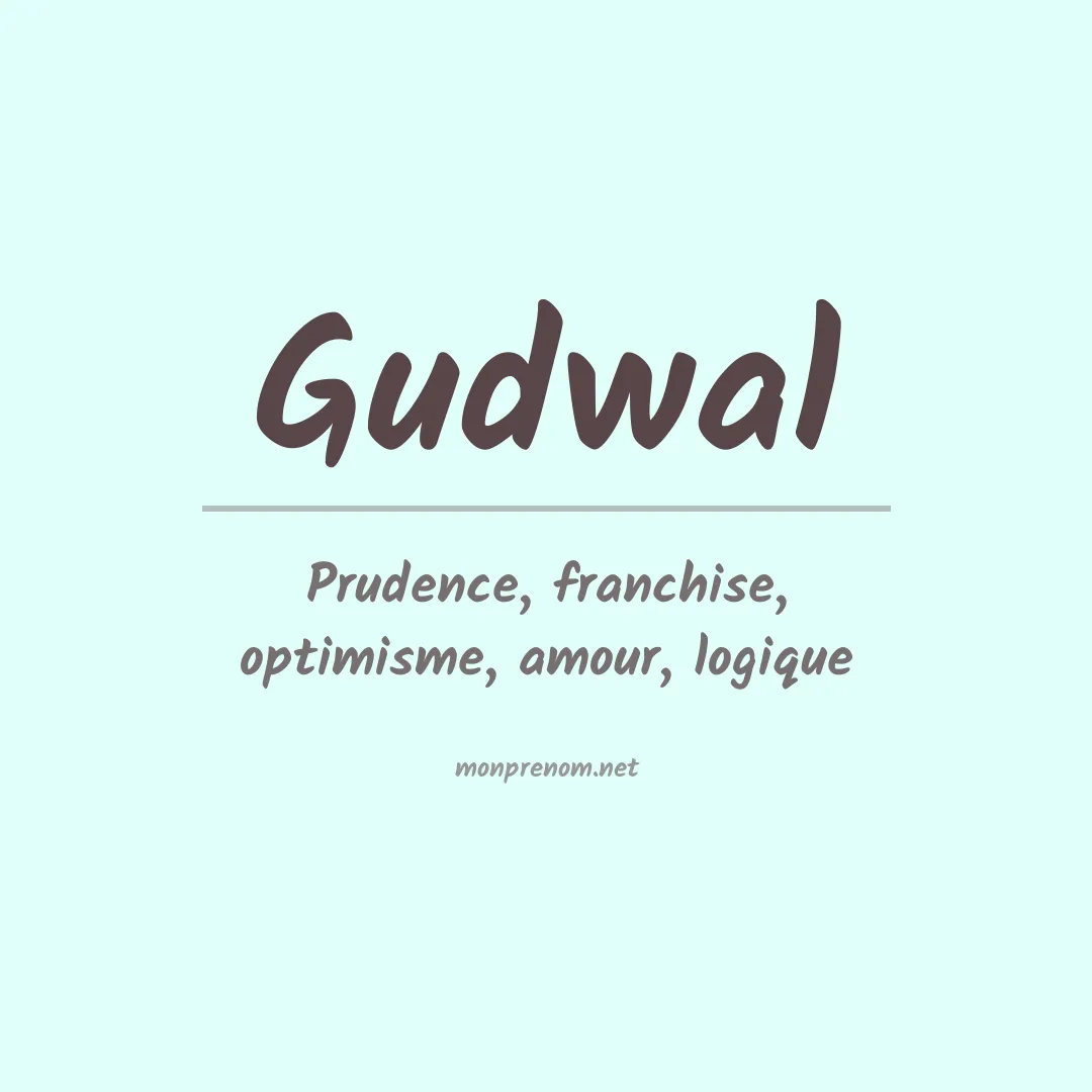 Signification du prénom Gudwal