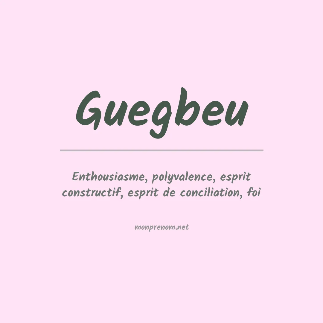 Signification du prénom Guegbeu
