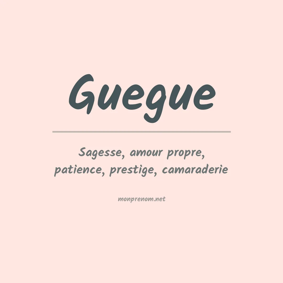 Signification du prénom Guegue