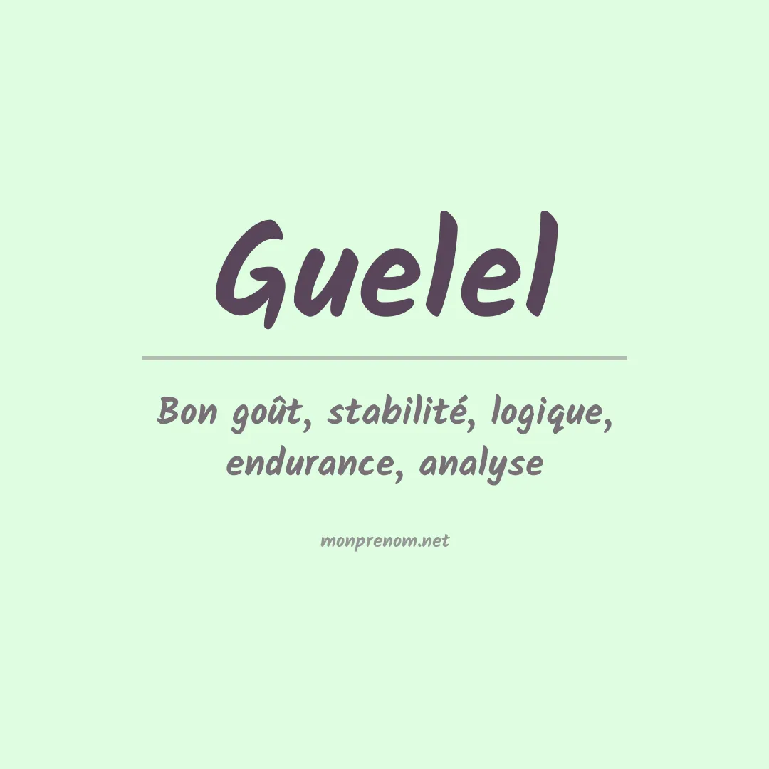 Signification du prénom Guelel