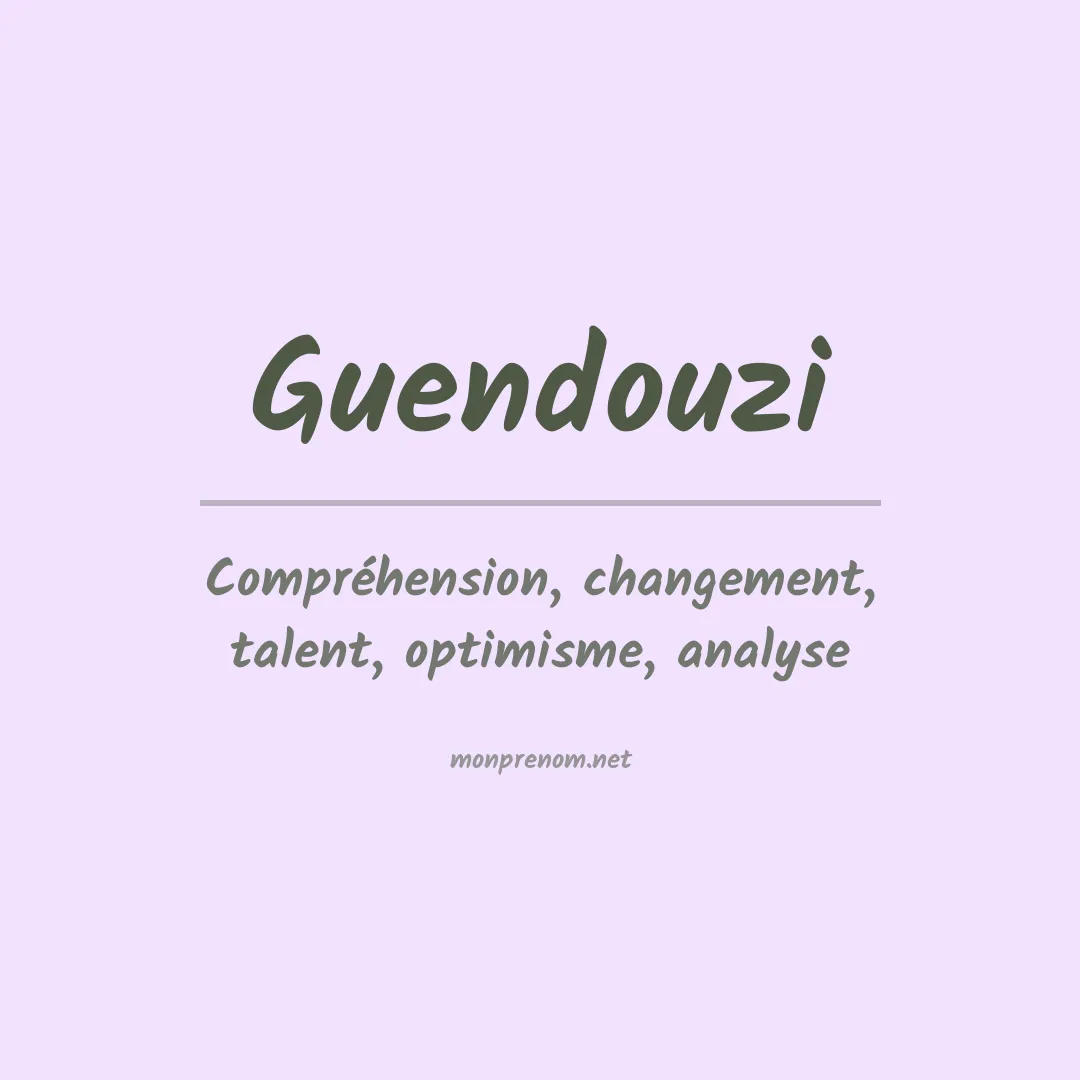 Signification du prénom Guendouzi