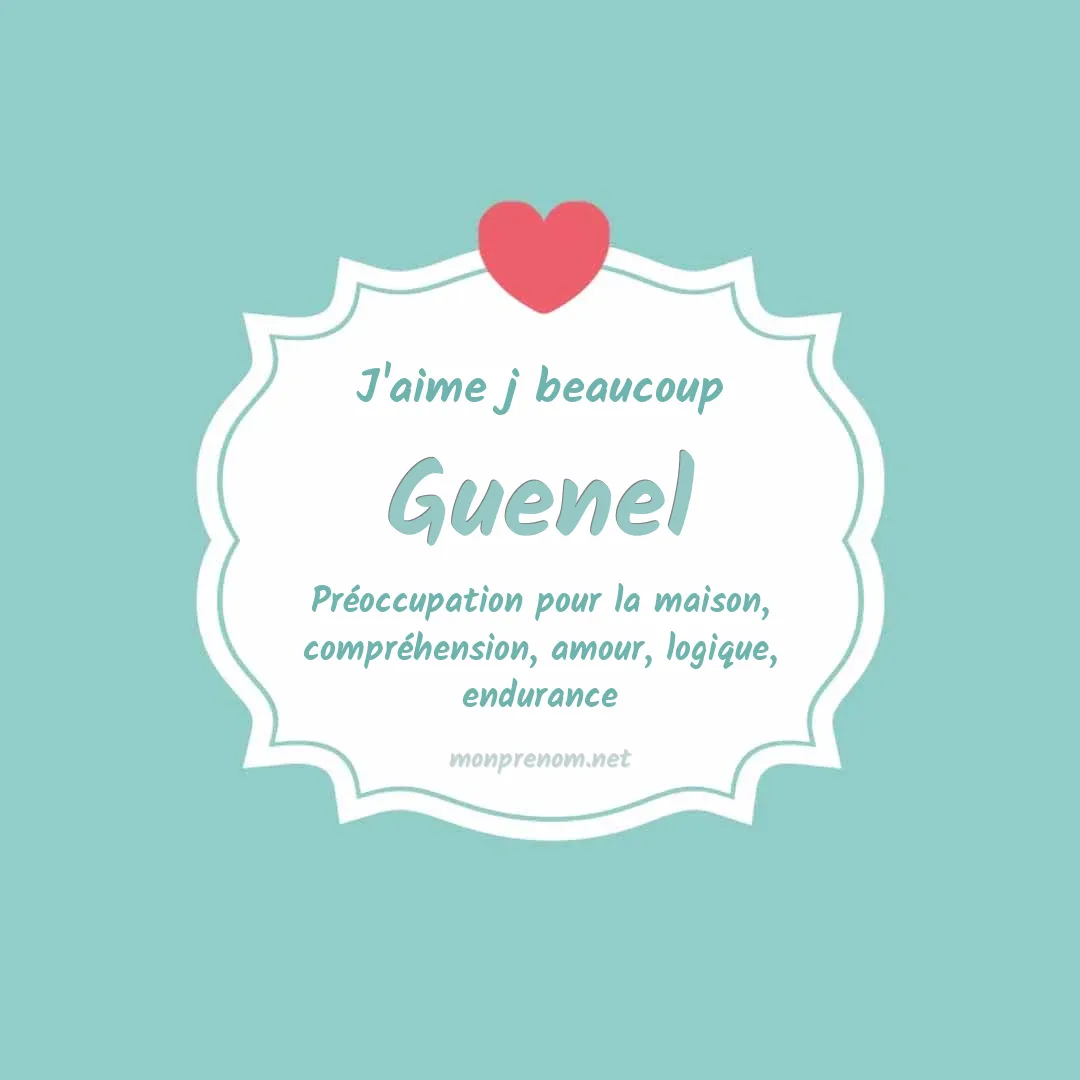 J'aime beaucoup Guenel