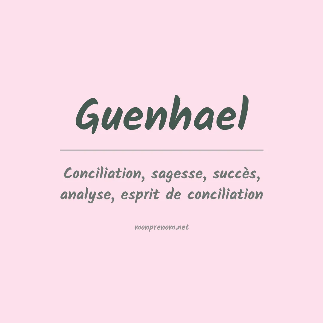 Signification du prénom Guenhael