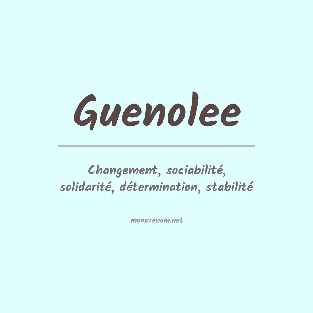 Signification du prénom Guenolee
