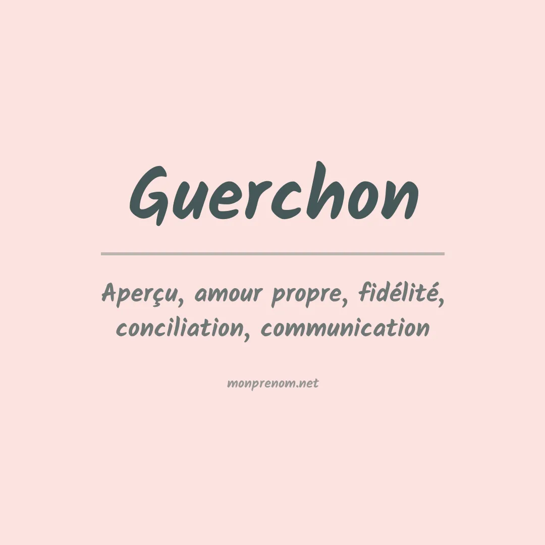 Signification du prénom Guerchon