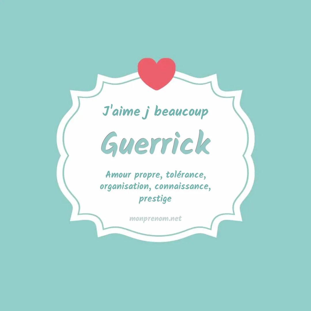 J'aime beaucoup Guerrick