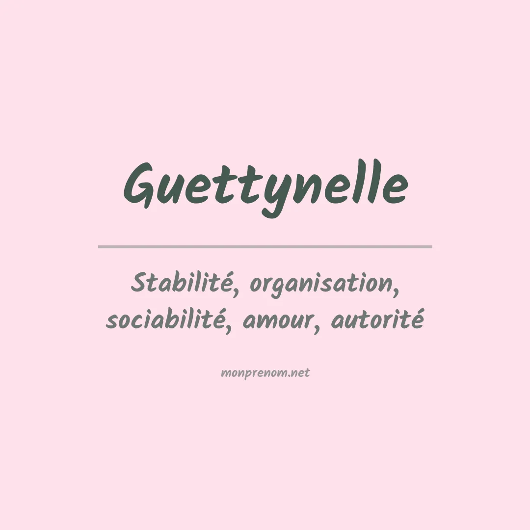 Signification du prénom Guettynelle