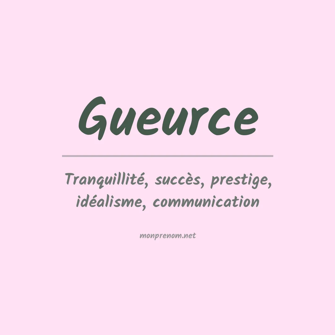Signification du prénom Gueurce