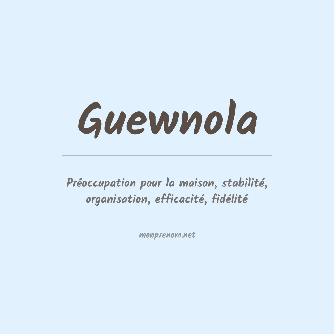 Signification du prénom Guewnola