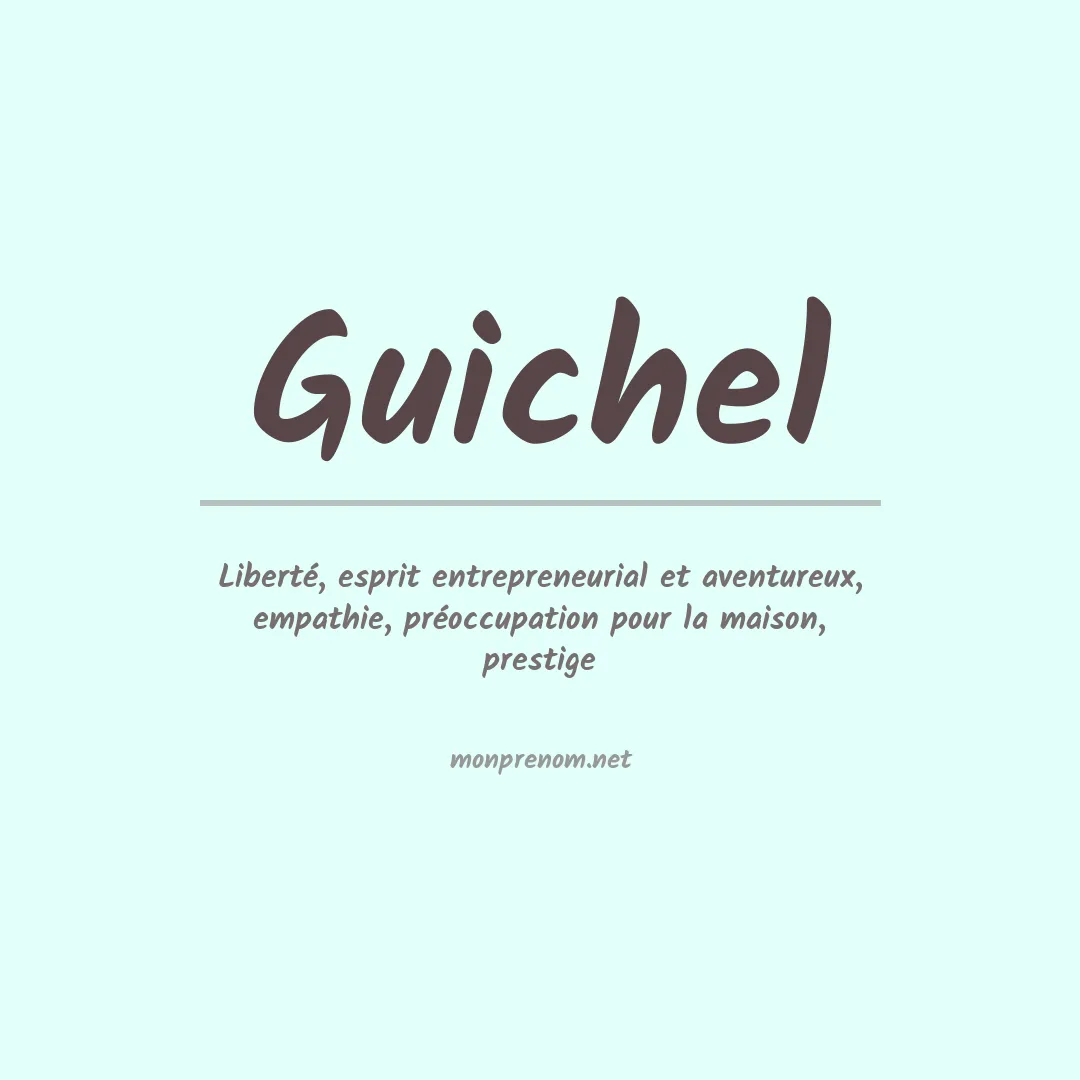 Signification du prénom Guichel
