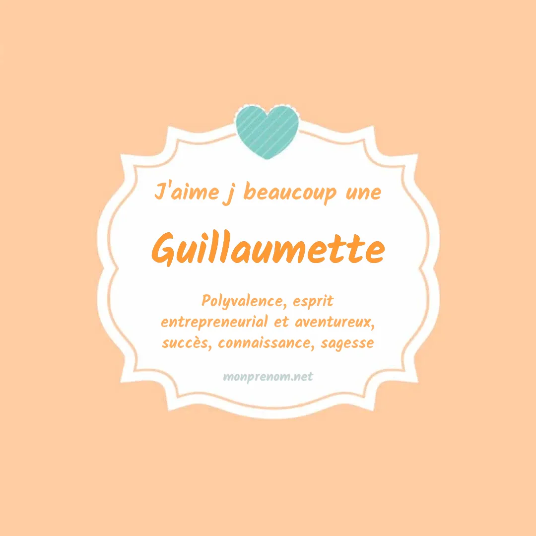 J'aime beaucoup Guillaumette