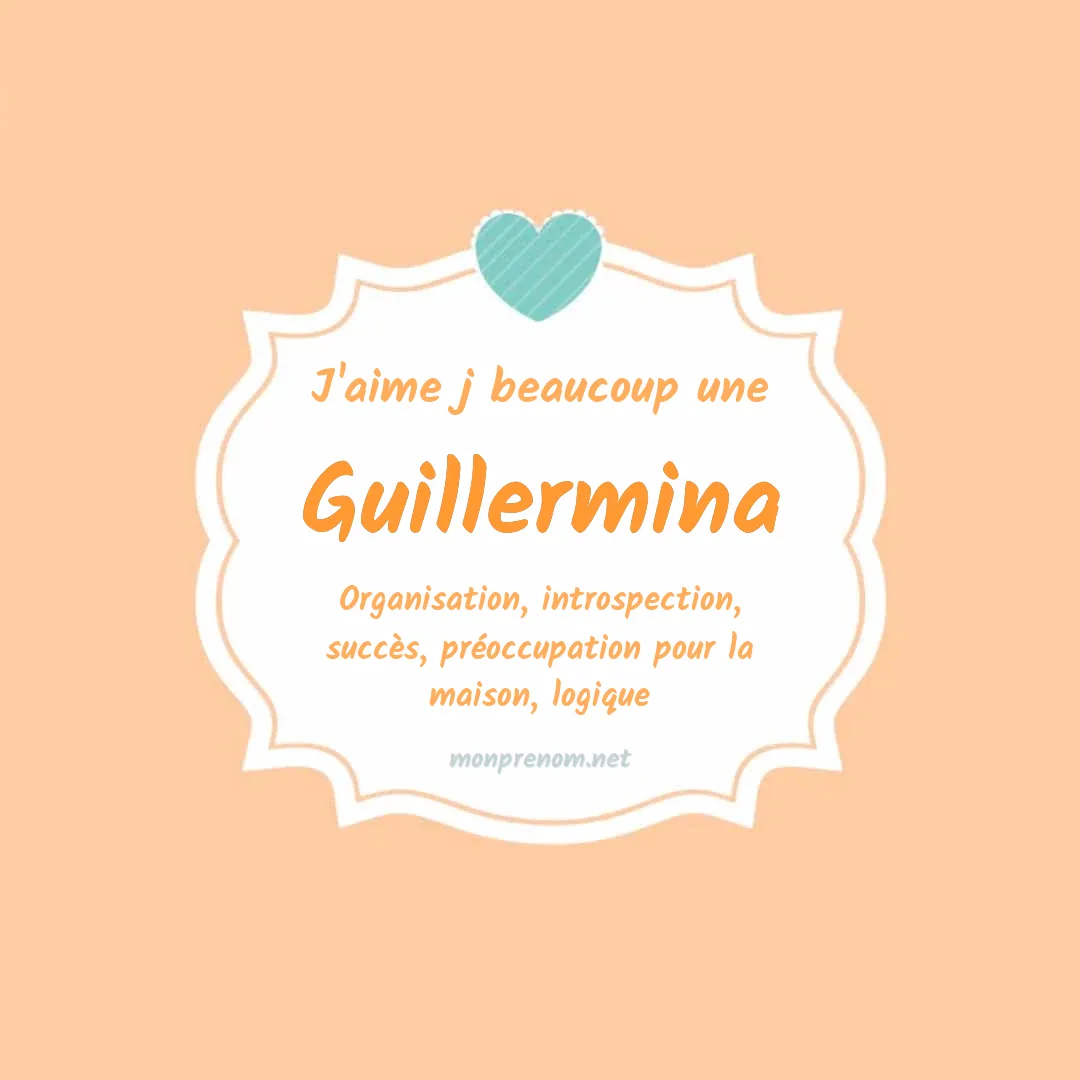 J'aime beaucoup Guillermina