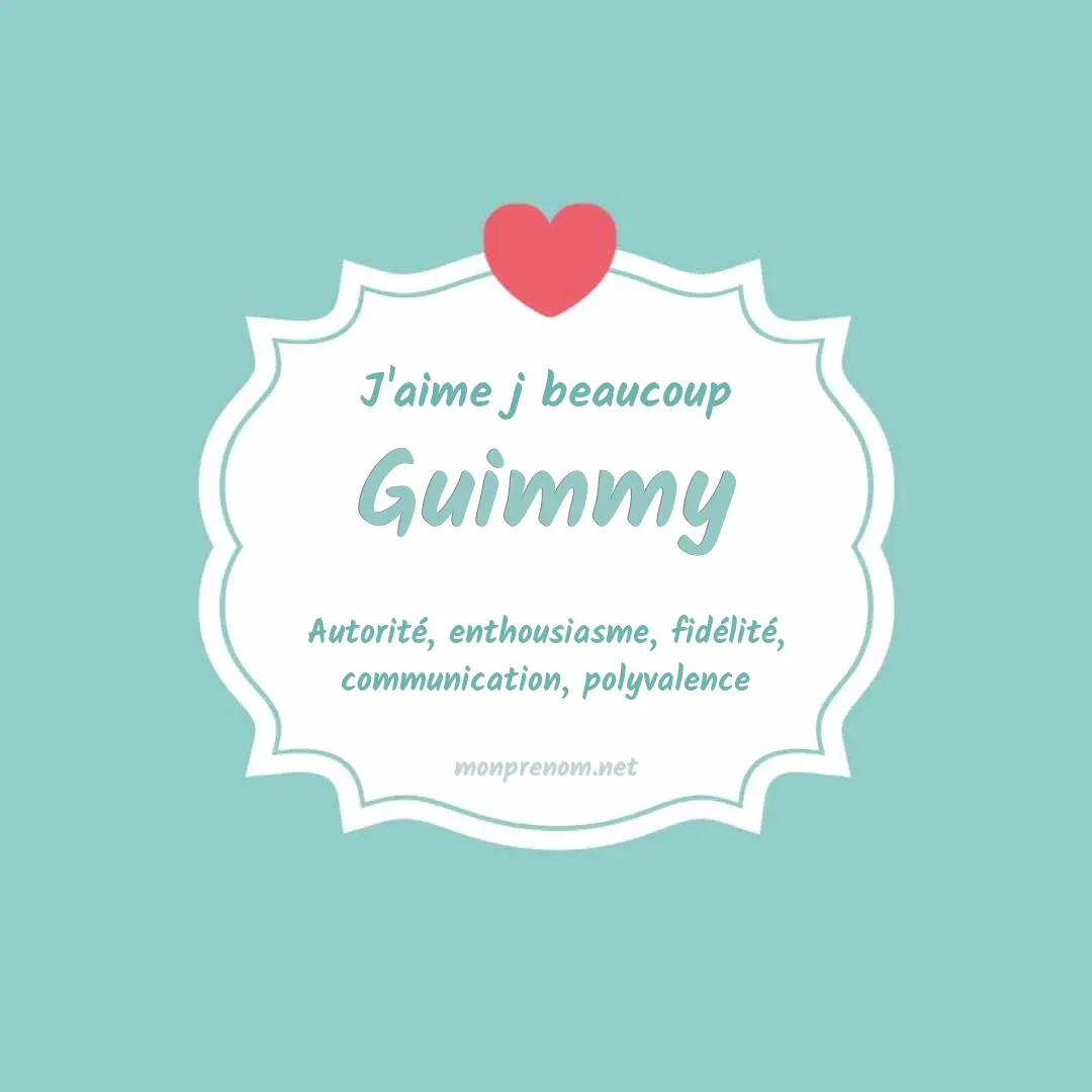 J'aime beaucoup Guimmy