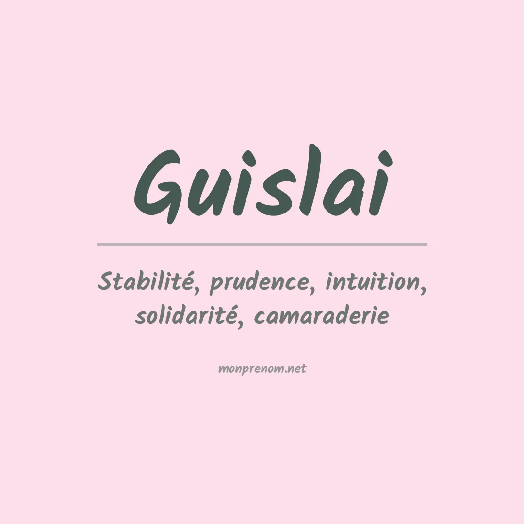 Signification du prénom Guislai