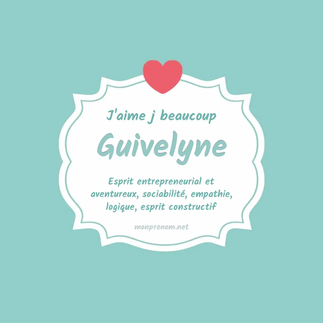 J'aime beaucoup Guivelyne