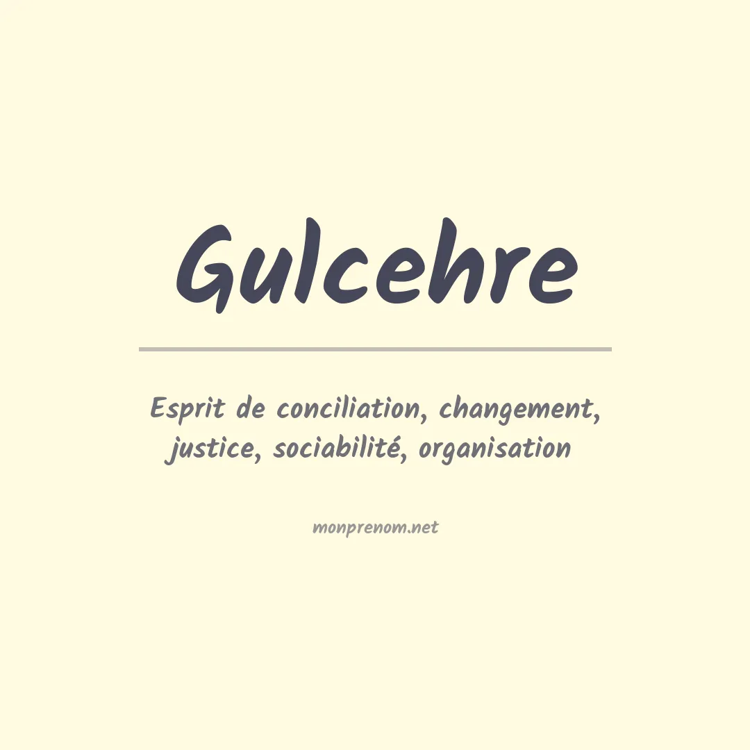 Signification du prénom Gulcehre