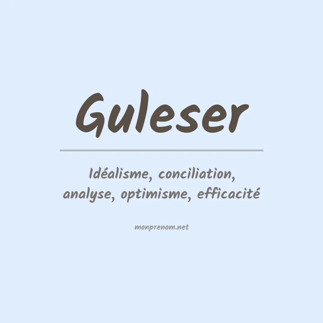 Signification du prénom Guleser