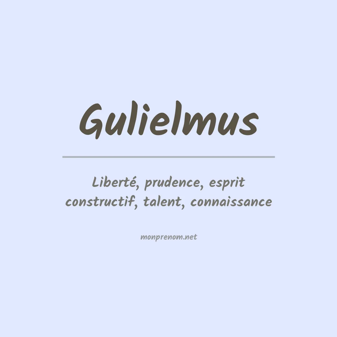 Signification du prénom Gulielmus