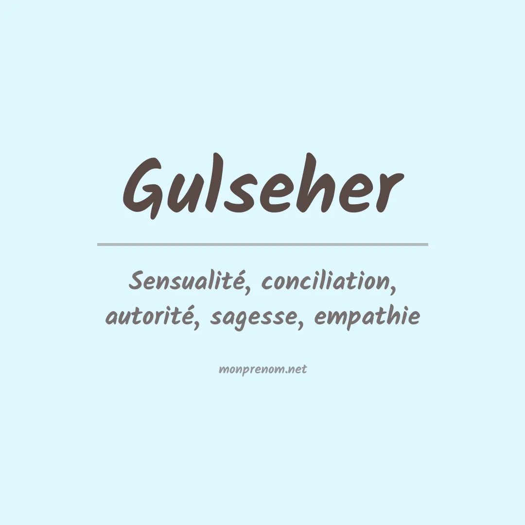 Signification du prénom Gulseher