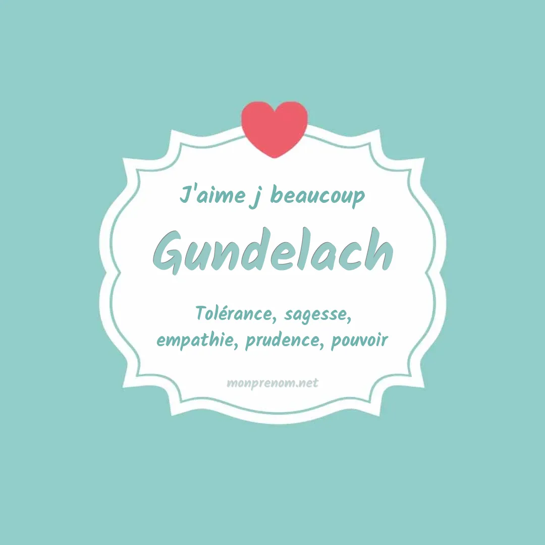 J'aime beaucoup Gundelach