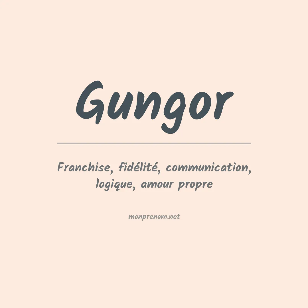 Signification du prénom Gungor