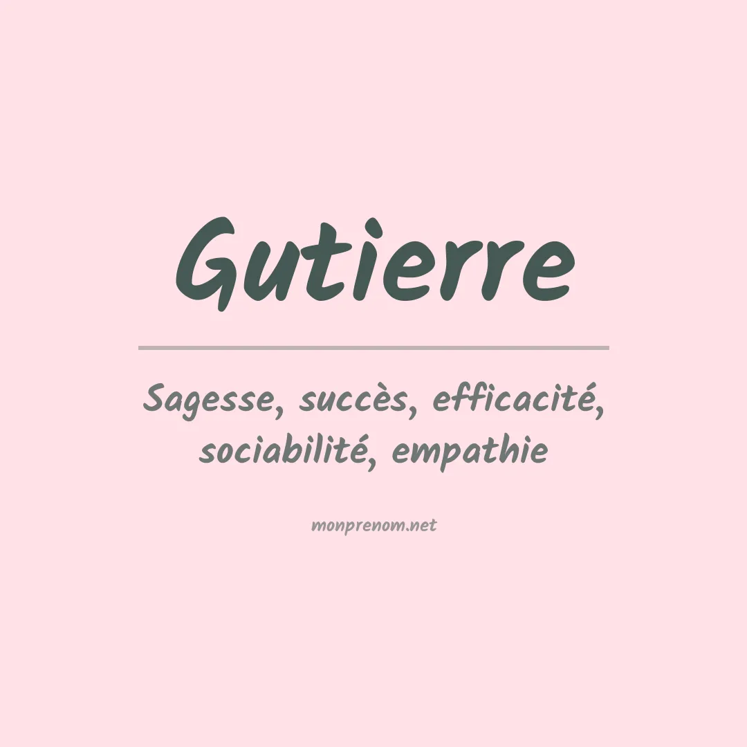 Signification du prénom Gutierre