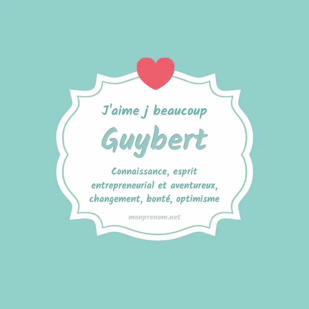 J'aime beaucoup Guybert