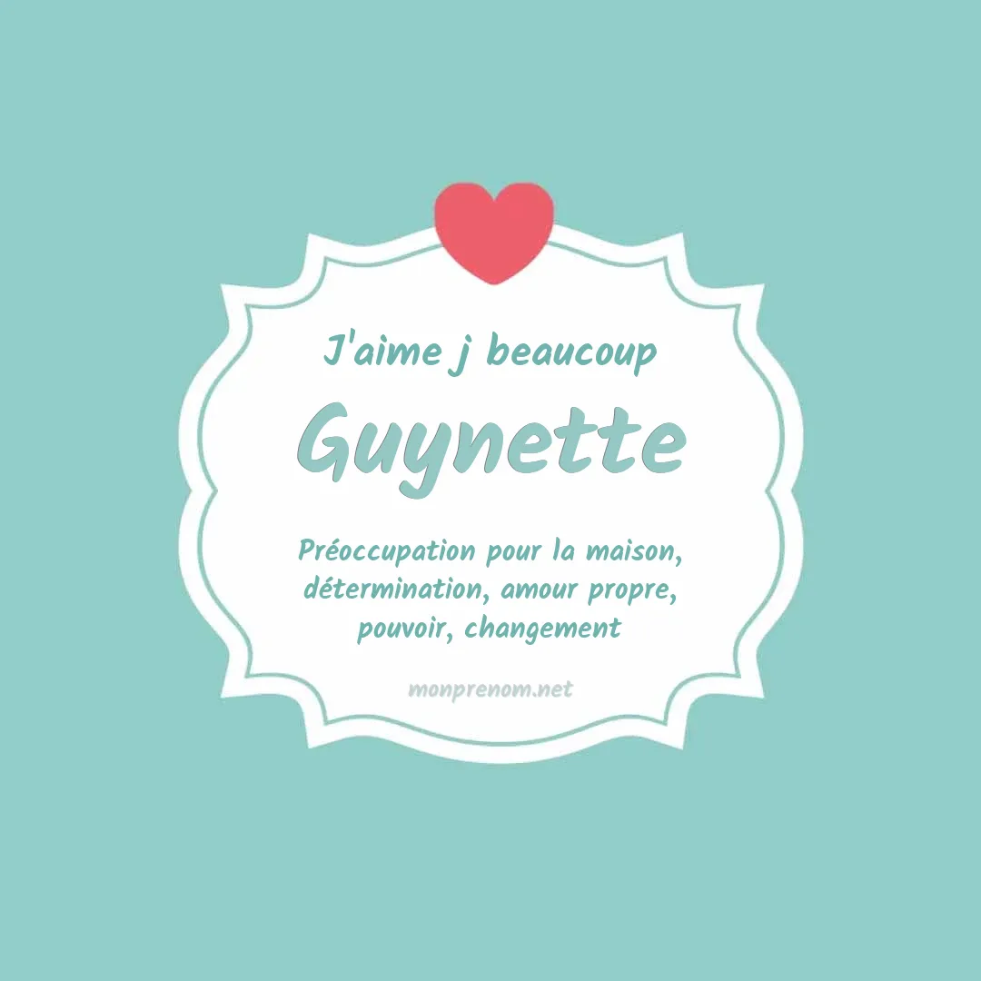 J'aime beaucoup Guynette