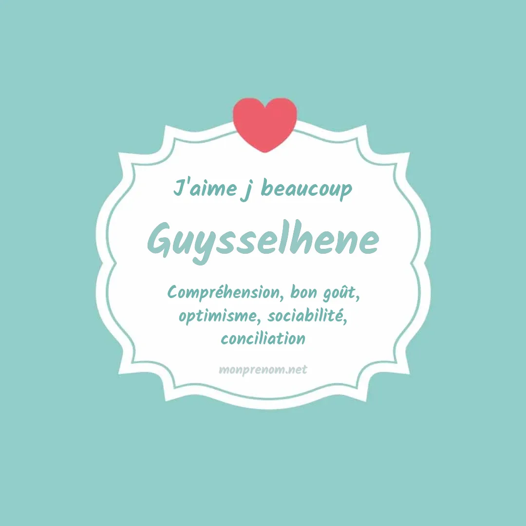 J'aime beaucoup Guysselhene