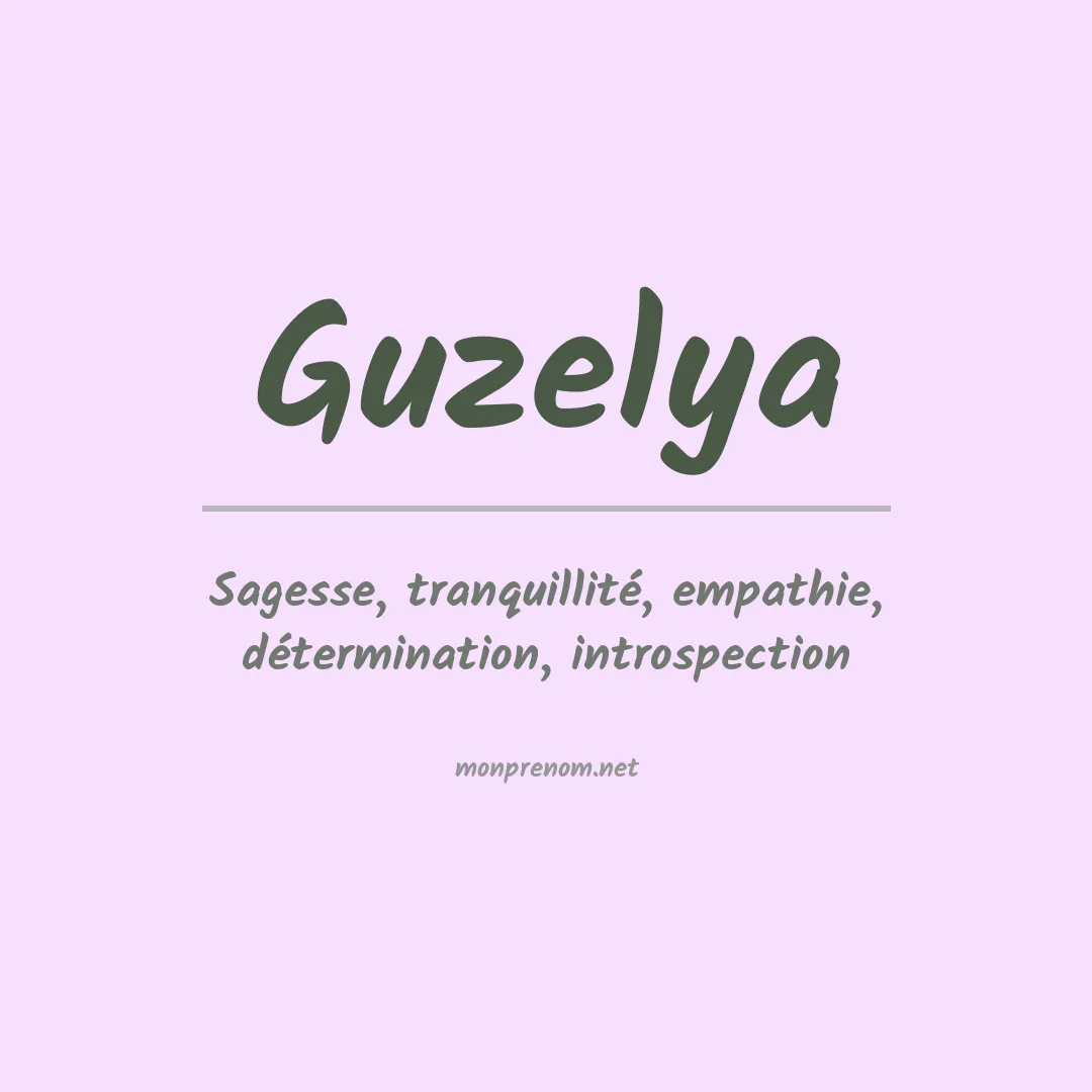 Signification du prénom Guzelya