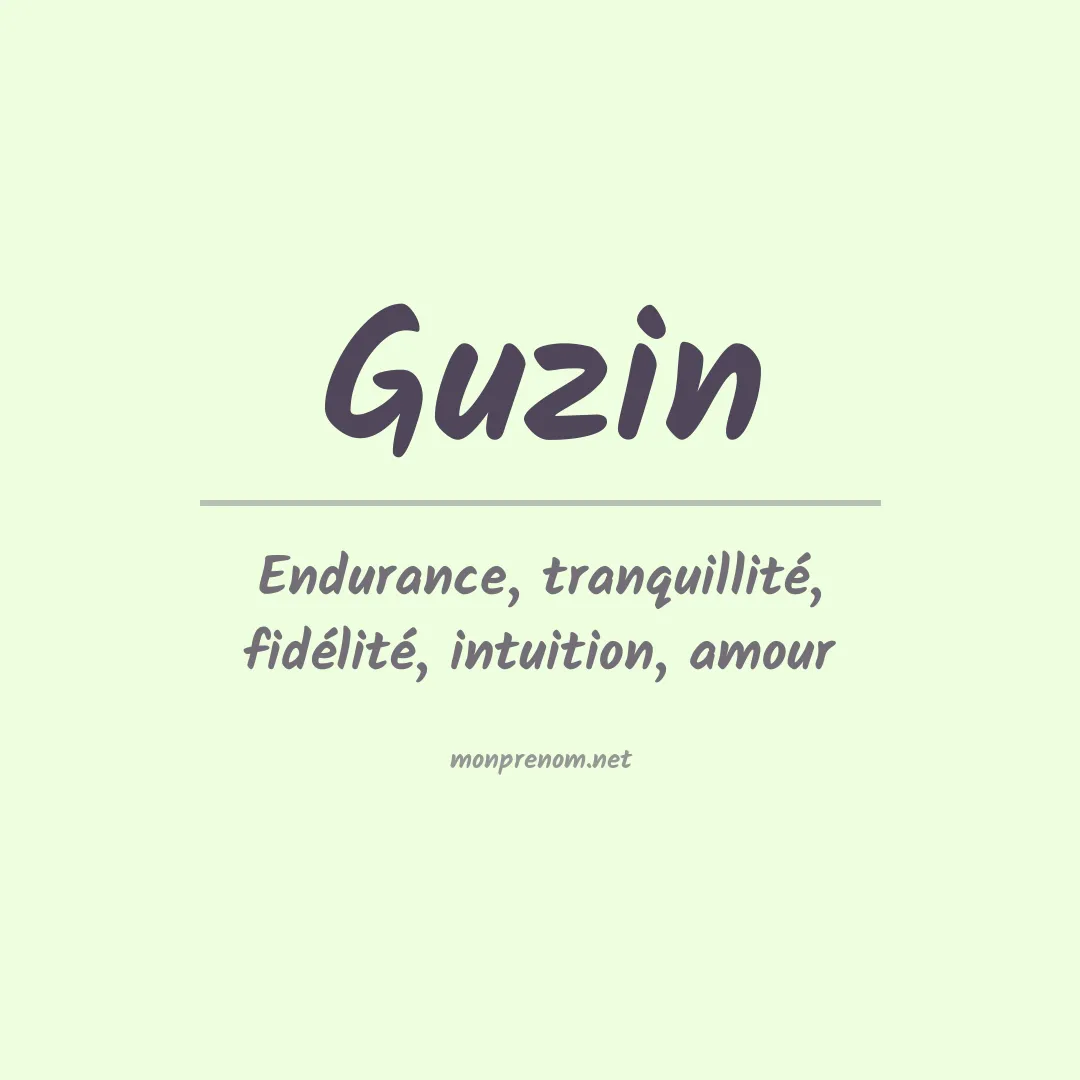 Signification du prénom Guzin