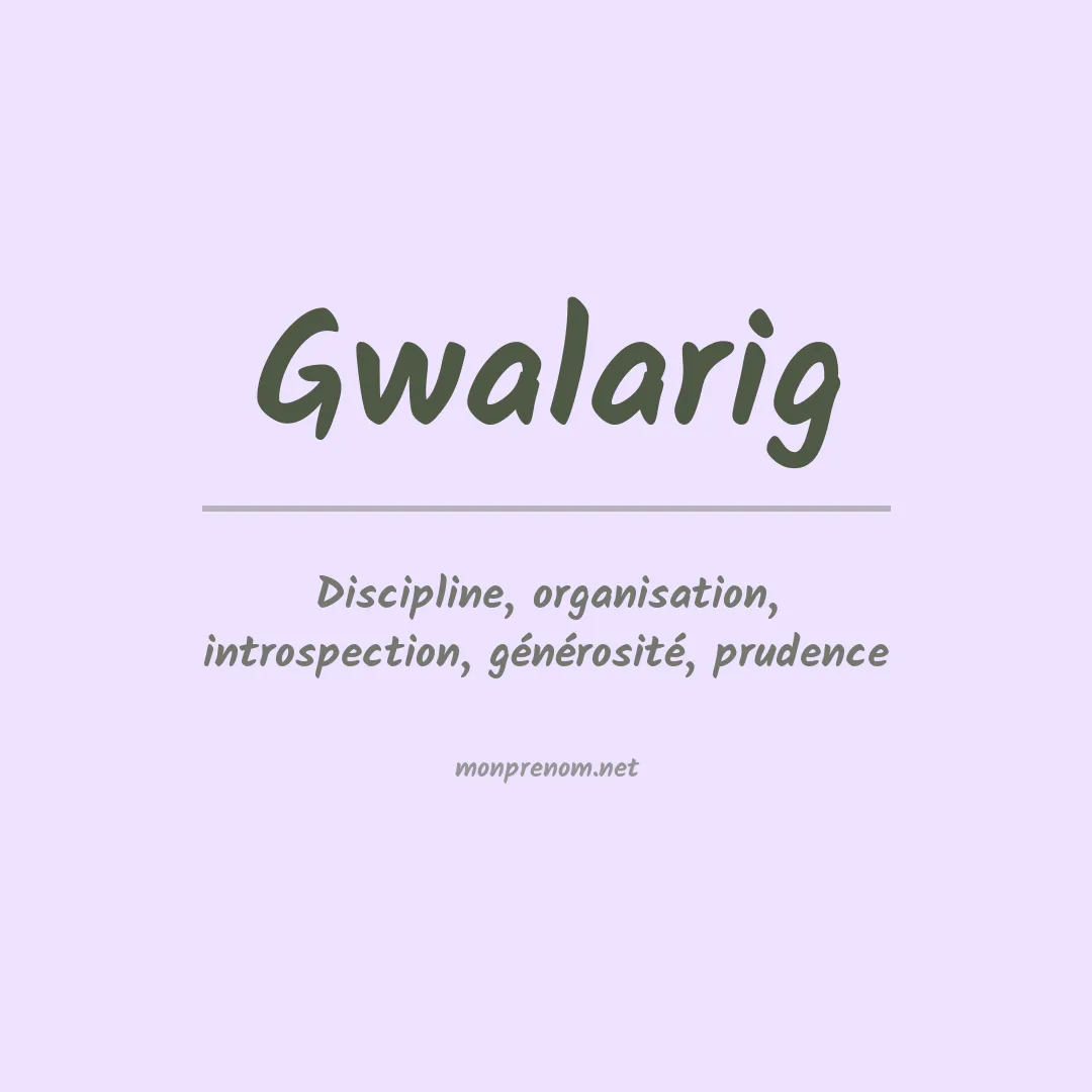 Signification du prénom Gwalarig