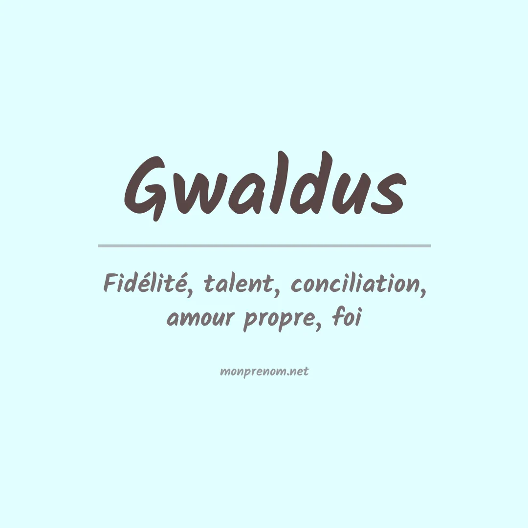 Signification du prénom Gwaldus