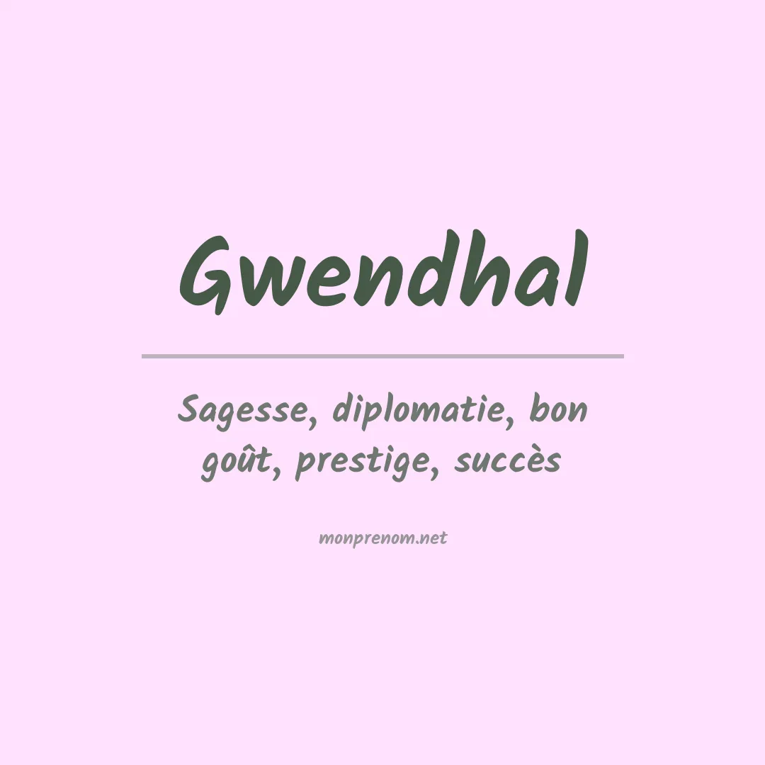 Signification du prénom Gwendhal