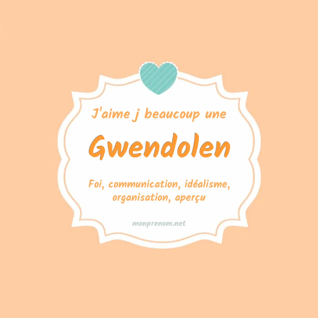 J'aime beaucoup Gwendolen