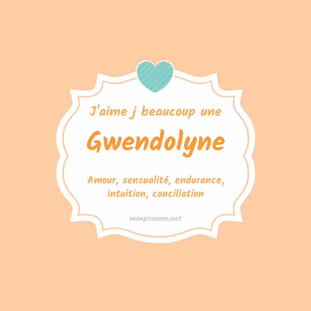J'aime beaucoup Gwendolyne