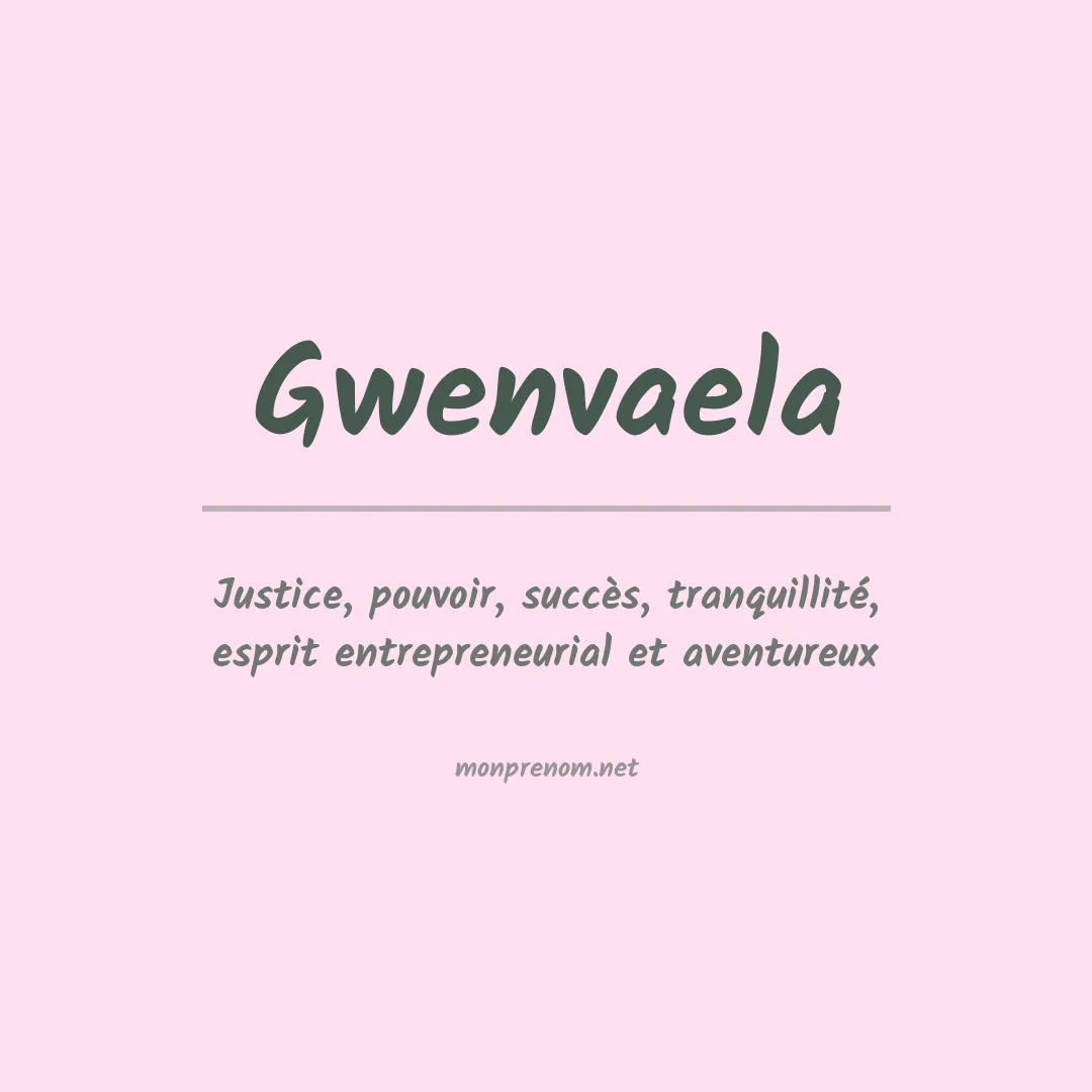 Signification du prénom Gwenvaela