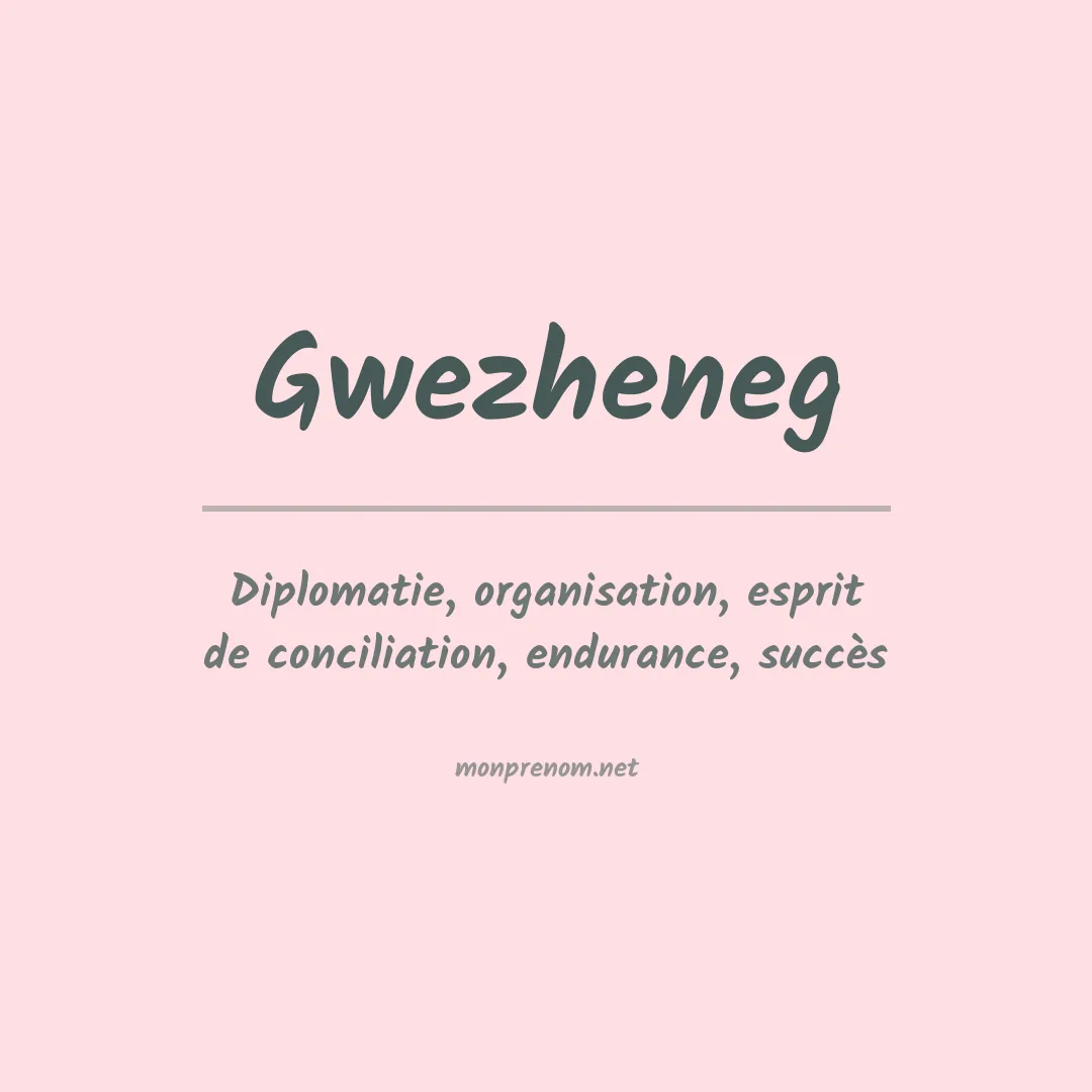 Signification du prénom Gwezheneg
