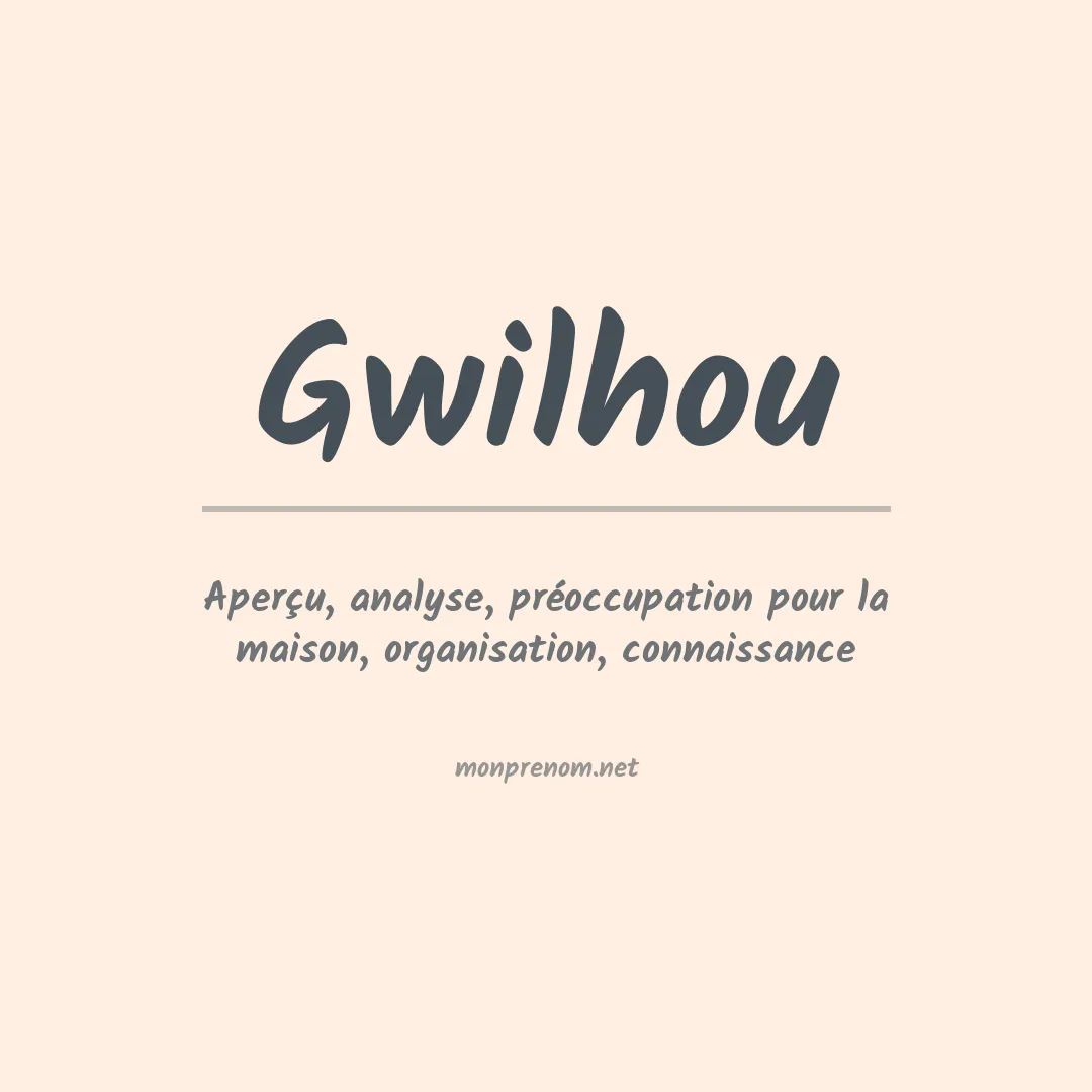 Signification du prénom Gwilhou