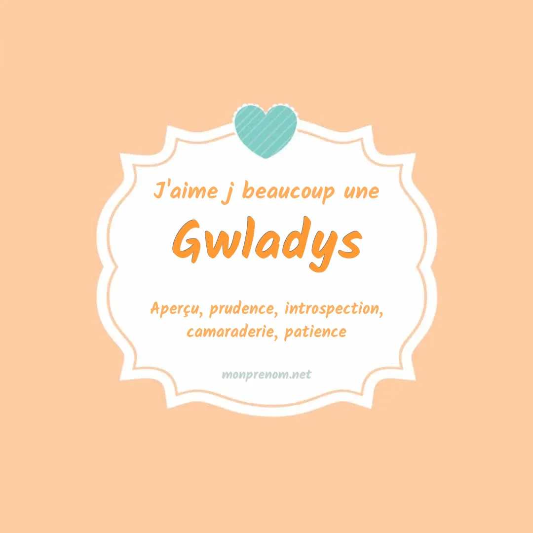 J'aime beaucoup Gwladys