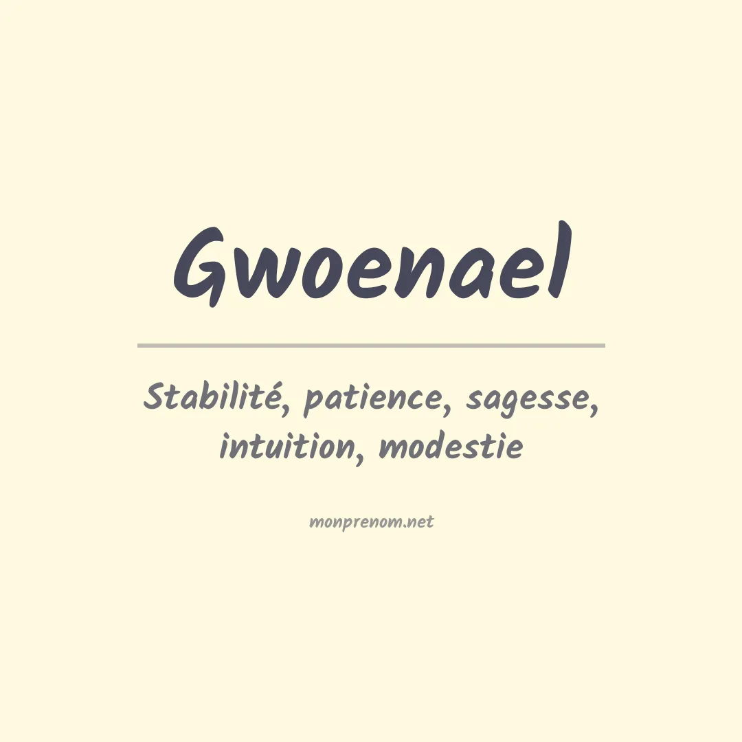 Signification du prénom Gwoenael