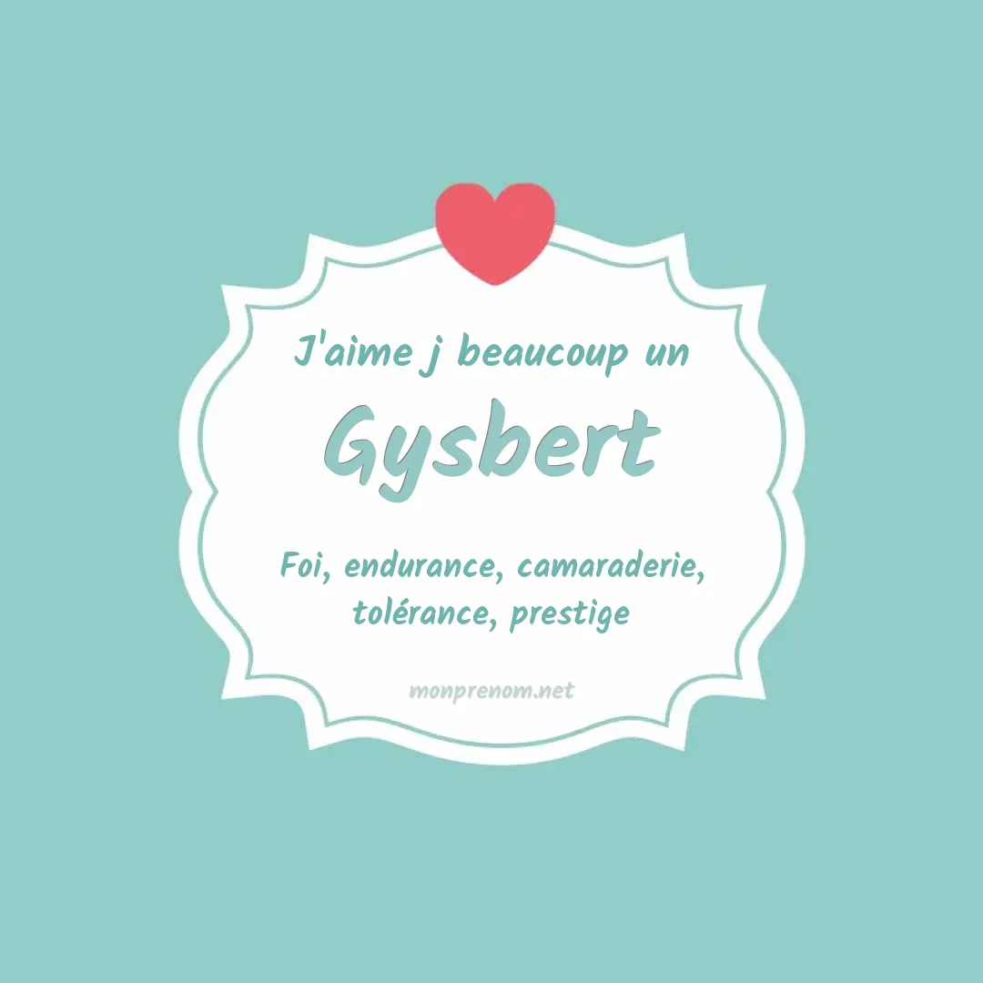 J'aime beaucoup Gysbert