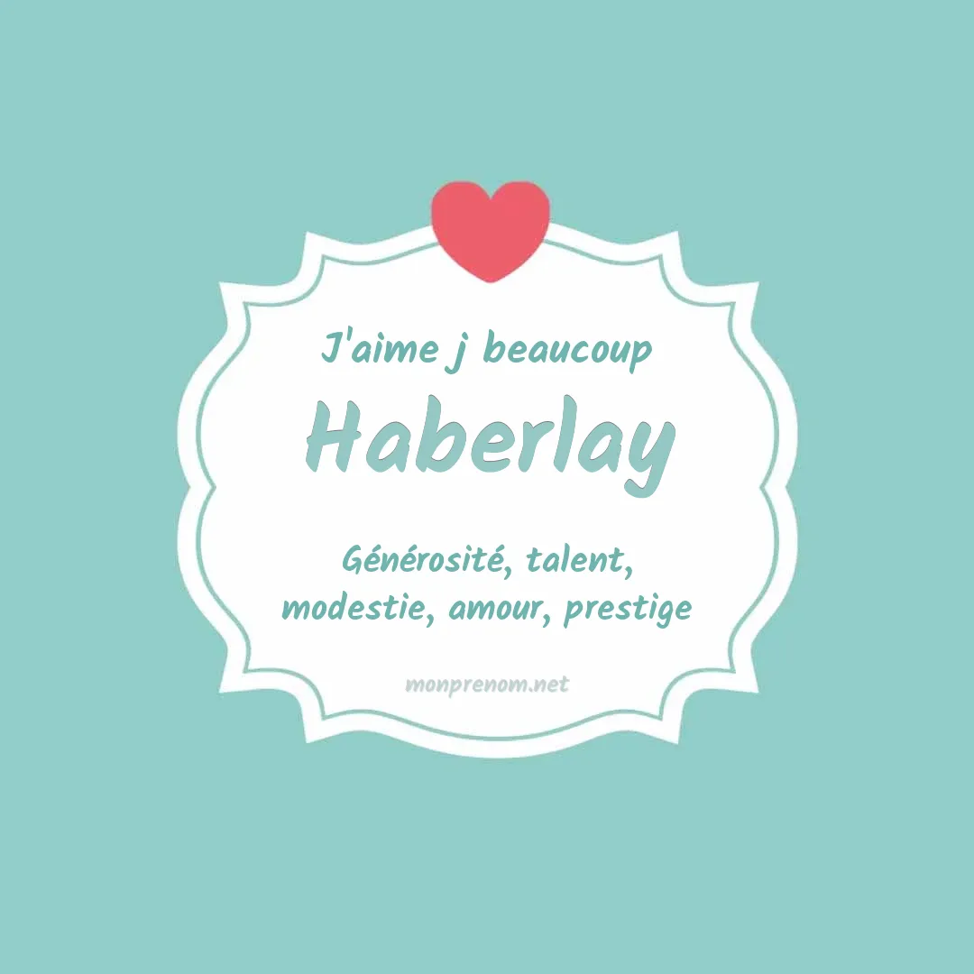 J'aime beaucoup Haberlay