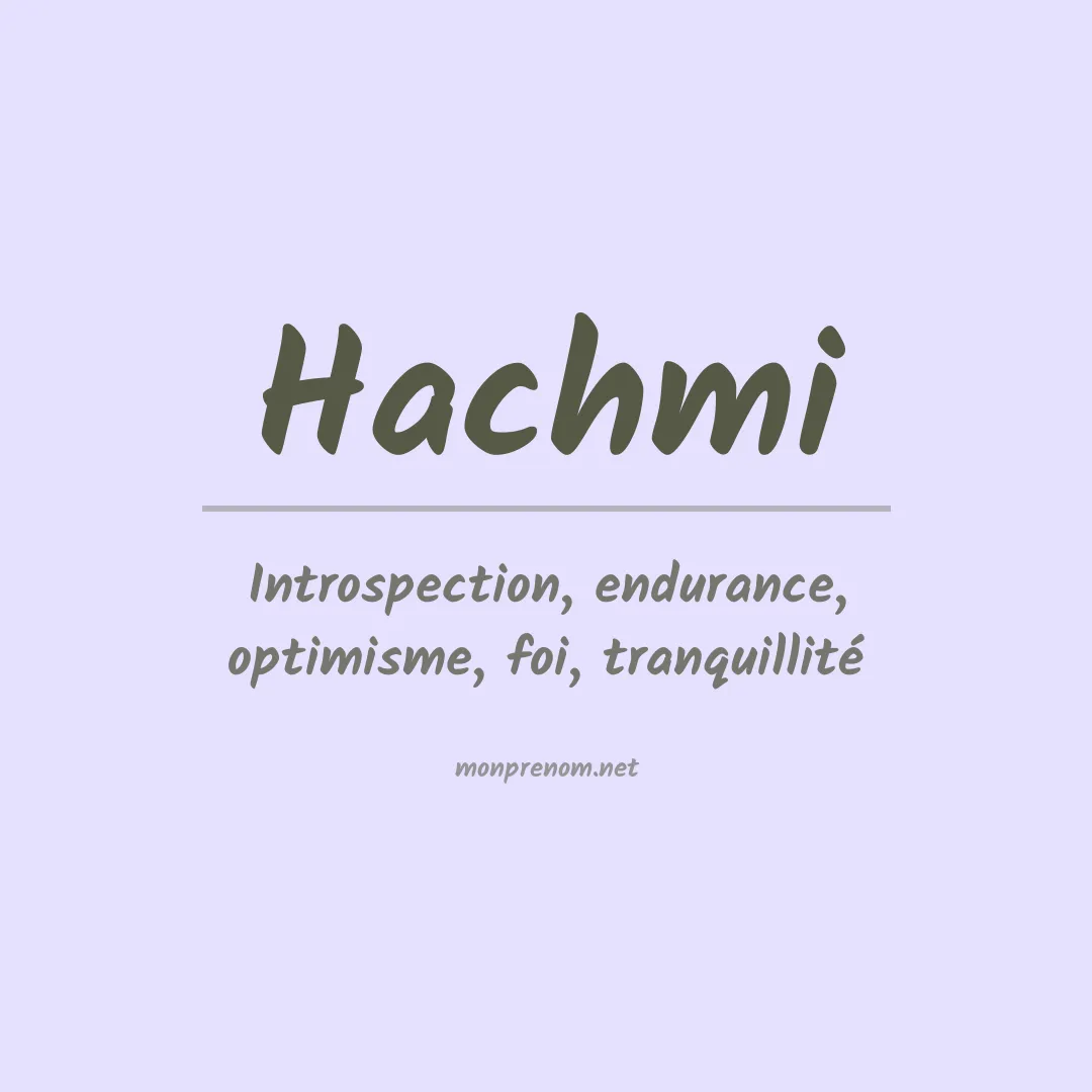 Signification du prénom Hachmi