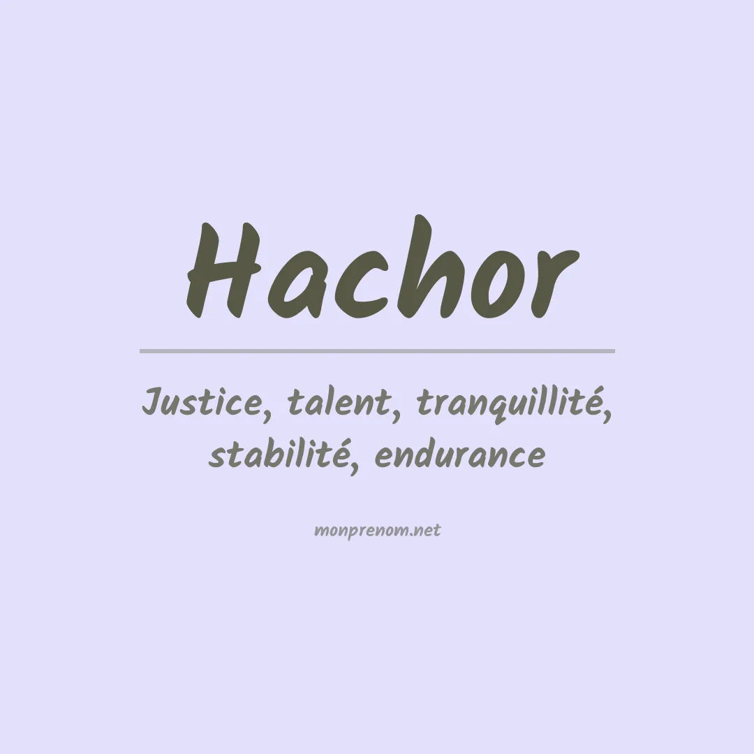 Signification du prénom Hachor